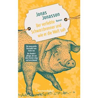 Der verliebte Schwarzbrenner und wie er die Welt sah Jonasson, Jonas; Arz, Astrid (Übersetzung) Copertina rigida 