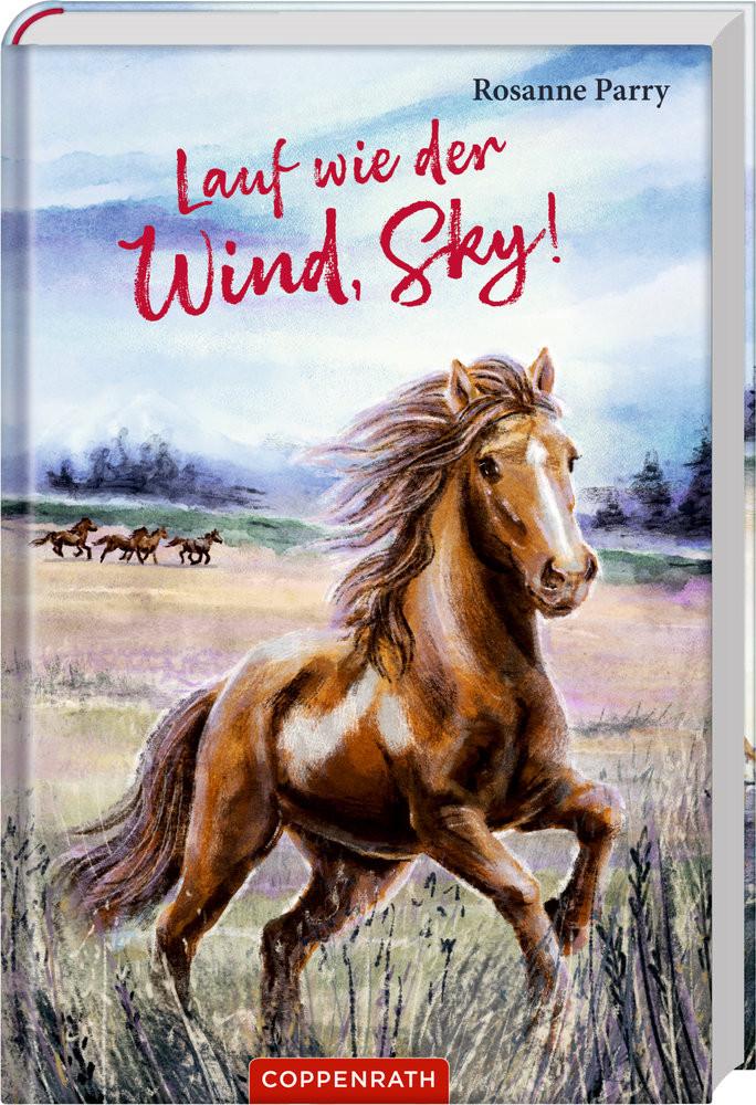 Lauf wie der Wind, Sky! Parry, Rosanne; Fagan, Kirbi (Illustrationen); Gutzschhahn, Uwe-Michael (Übersetzung) Copertina rigida 