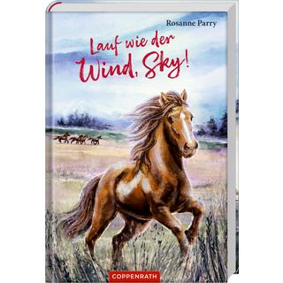 Lauf wie der Wind, Sky! Parry, Rosanne; Fagan, Kirbi (Illustrationen); Gutzschhahn, Uwe-Michael (Übersetzung) Copertina rigida 