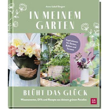 In meinem Garten blüht das Glück