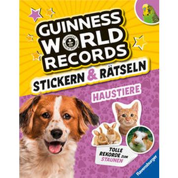 Guinness World Records Stickern und Rätseln: Haustiere - ein rekordverdächtiger Rätsel- und Stickerspaß mit Hund, Katze und Co