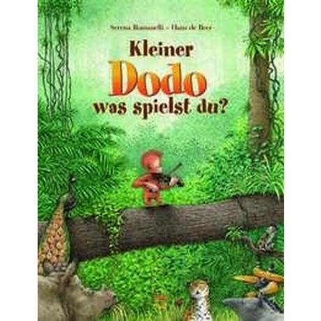 Kleiner Dodo, was spielst du? Romanelli, Serena; De Beer, Hans (Illustrationen) Gebundene Ausgabe 