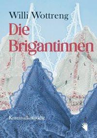 Die Brigantinnen Wottreng, Willi Couverture rigide 