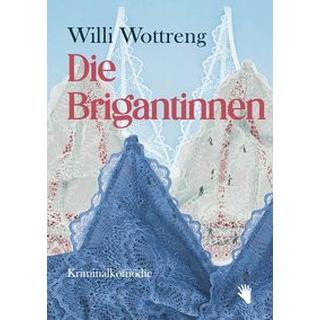 Die Brigantinnen Wottreng, Willi Couverture rigide 