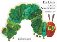 Die kleine Raupe Nimmersatt Carle, Eric Gebundene Ausgabe 