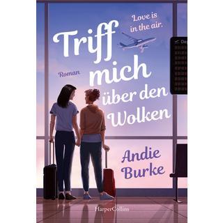 Triff mich über den Wolken Burke, Andie; Kranefeld, Alexandra (Übersetzung) Copertina rigida 