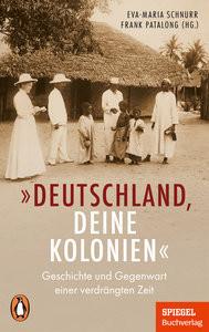 Deutschland, deine Kolonien Schnurr, Eva-Maria (Hrsg.); Patalong, Frank (Hrsg.) Livre de poche 