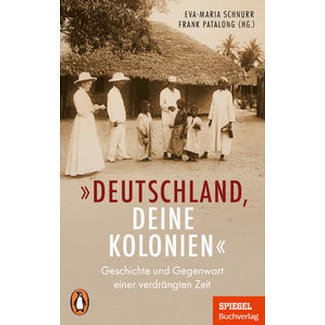 Deutschland, deine Kolonien Schnurr, Eva-Maria (Hrsg.); Patalong, Frank (Hrsg.) Livre de poche 