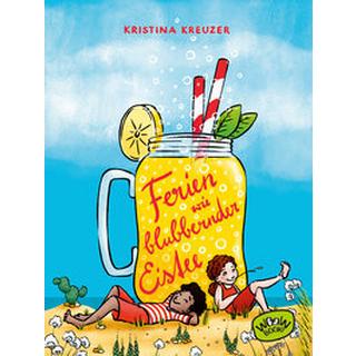 Ferien wie blubbernder Eistee Kreuzer, Kristina; Ablang, Friederike (Illustrationen) Couverture rigide 