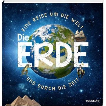 Die Erde - Eine Reise um die Welt und durch die Zeit