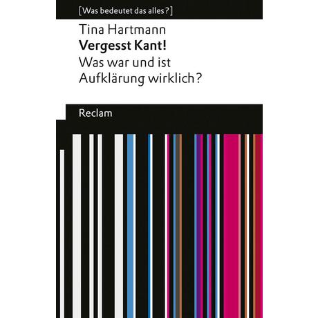 Vergesst Kant!. Was war und ist Aufklärung wirklich? [Was bedeutet das alles?] Hartmann, Tina Taschenbuch 