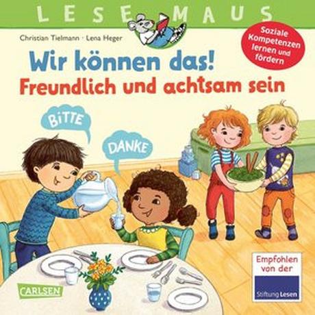 LESEMAUS 128: Wir können das! Freundlich und achtsam sein Tielmann, Christian; Heger, Lena (Illustrationen) Gebundene Ausgabe 