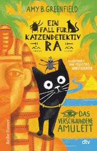 Ein Fall für Katzendetektiv Ra Das verschwundene Amulett Greenfield, Amy; Horstschäfer, Felicitas (Illustrationen); Kollmann, Birgitt (Übersetzung) Gebundene Ausgabe 