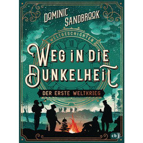 Weltgeschichte(n) - Weg in die Dunkelheit. Der Erste Weltkrieg Sandbrook, Dominic; Krüger, Knut (Übersetzung) Gebundene Ausgabe 