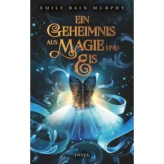 Ein Geheimnis aus Magie und Eis Bain Murphy, Emily; Wahrendorff, Jana (Übersetzung) Couverture rigide 