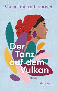 Der Tanz auf dem Vulkan Vieux-Chauvet, Marie; Glover, Kaiama L. (Nachwort); Lemmens, Nathalie (Übersetzung) Couverture rigide 