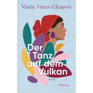 Der Tanz auf dem Vulkan Vieux-Chauvet, Marie; Glover, Kaiama L. (Nachwort); Lemmens, Nathalie (Übersetzung) Couverture rigide 