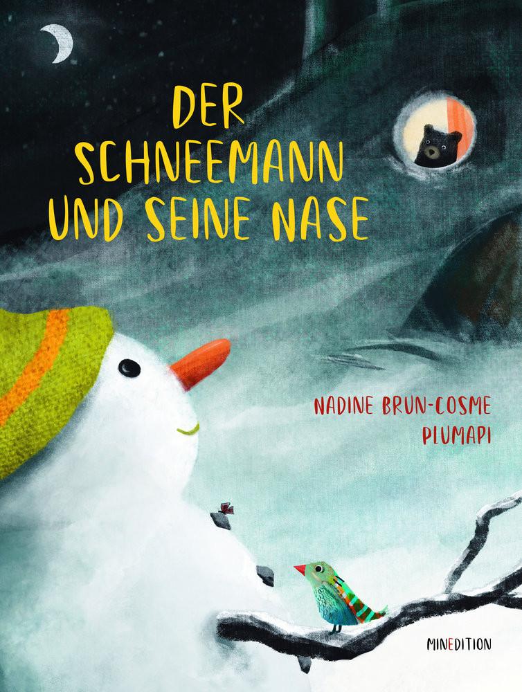 Der Schneemann und seine Nase Brun-Cosme, Nadine; Plumapi (Illustrationen) Copertina rigida 