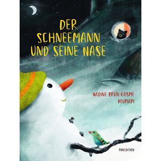 Der Schneemann und seine Nase Brun-Cosme, Nadine; Plumapi (Illustrationen) Copertina rigida 