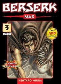 Berserk Max 03 Miura, Kentaro; Schmitt-Weigand, John (Übersetzung) Copertina rigida 