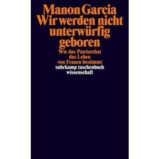 Wir werden nicht unterwürfig geboren Garcia, Manon; Hemminger, Andrea (Übersetzung) Livre de poche 