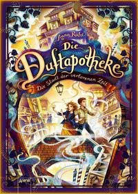 Die Duftapotheke (5). Die Stadt der verlorenen Zeit Ruhe, Anna; Carls, Claudia (Illustrationen) Copertina rigida 