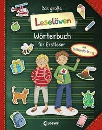 Das große Leselöwen-Wörterbuch für Erstleser Loewe Erstlesebücher (Hrsg.); Loewe Lernen und Rätseln (Hrsg.); Kissling, Sandra (Illustrationen) Couverture rigide 