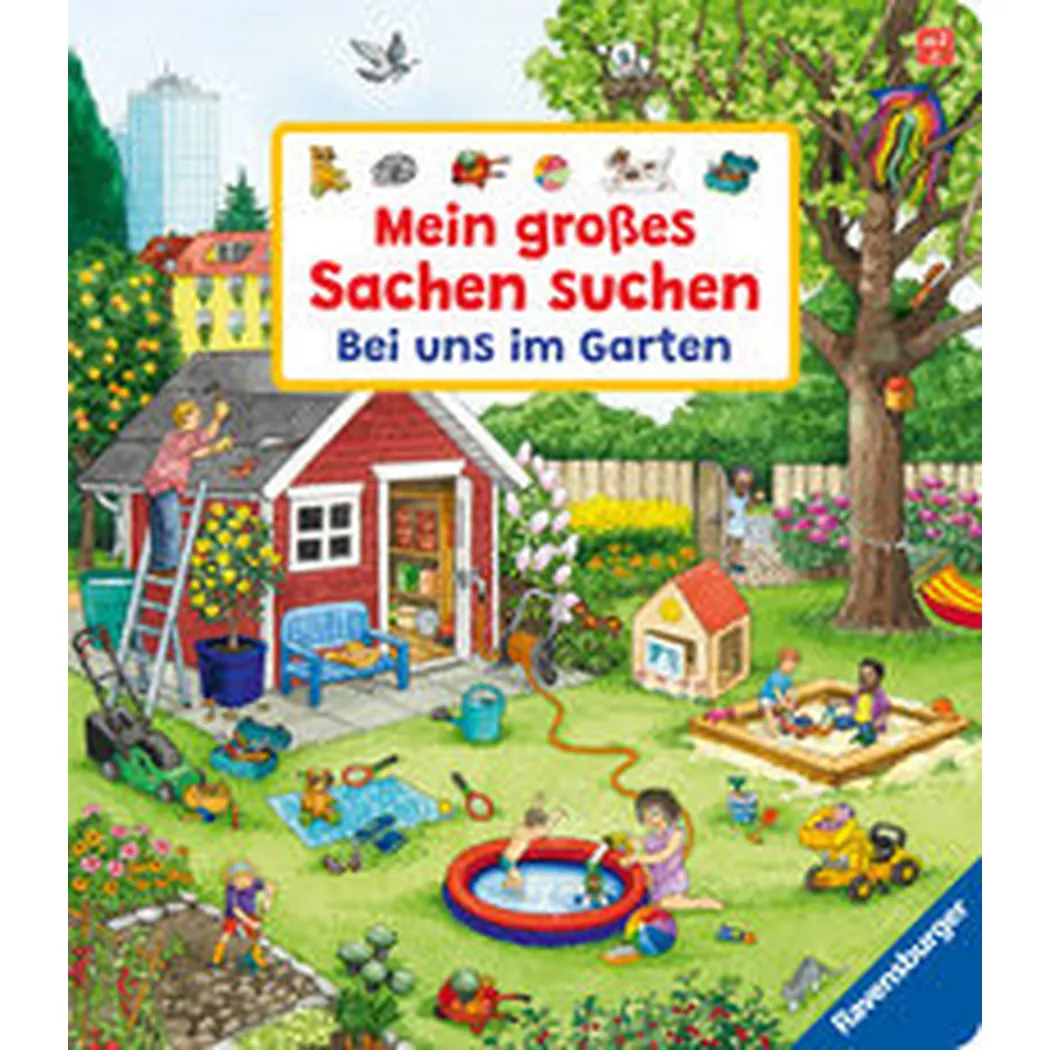 Ravensburger - Mein großes Sachen suchen: Bei uns im Garten, Gernhäuser, Susanne; Ebert, Anne (Illustrationen)