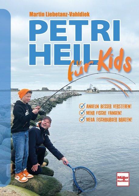 Petri Heil für Kids Liebetanz-Vahldiek, Martin Gebundene Ausgabe 