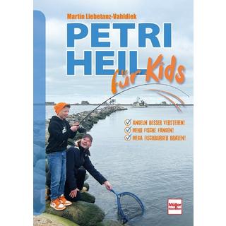 Petri Heil für Kids Liebetanz-Vahldiek, Martin Gebundene Ausgabe 