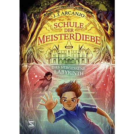 Schule der Meisterdiebe 2: Das vergessene Labyrinth Arcanjo, J. J.; Illinger, Maren (Übersetzung) Couverture rigide 