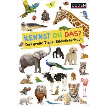 Duden 18+: Kennst du das? Das große Tiere-Bildwörterbuch