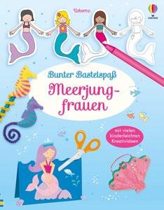 Usborne  Bunter Bastelspaß: Meerjungfrauen 