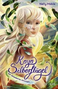 Kaya Silberflügel â Auf verzauberten Schwingen Möhle, Nelly; Brost, Alina (Illustrationen) Couverture rigide 