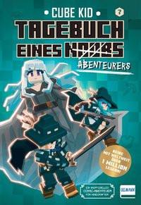 Tagebuch eines Abenteurers (Tagebuch eines Noobs Bd. 7) Cube Kid; Saboten (Illustrationen); Wajer, Marta (Übersetzung) Couverture rigide 