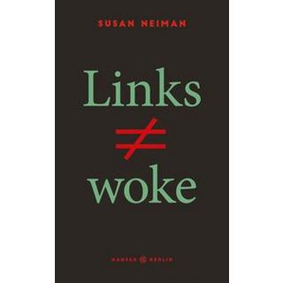 Links ist nicht woke Neiman, Susan; Goldmann, Christiana (Übersetzung) Gebundene Ausgabe 