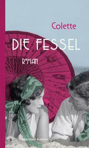 Die Fessel Colette, Sidonie-Gabrielle Claudine; Zoller, Grit (Übersetzung) Copertina rigida 