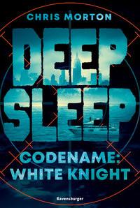 Deep Sleep, Band 1: Codename: White Knight (explosiver Action-Thriller für Geheimagenten-Fans) Morton, Chris; ZeroMedia GmbH (Umschlaggestaltung) Couverture rigide 