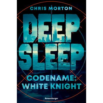 Deep Sleep, Band 1: Codename: White Knight (explosiver Action-Thriller für Geheimagenten-Fans)