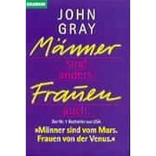 Männer sind anders. Frauen auch Gray, John; Schossig, Matthias (Übersetzung) Taschenbuch 