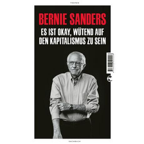 Es ist okay, wütend auf den Kapitalismus zu sein Sanders, Bernie; Barth, Richard (Übersetzung); Heinemann, Enrico (Übersetzung); Schickenberg, Michael (Übersetzung) Couverture rigide 