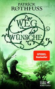 Der Weg der Wünsche Rothfuss, Patrick; Schwarzer, Jochen (Übersetzung) Gebundene Ausgabe 