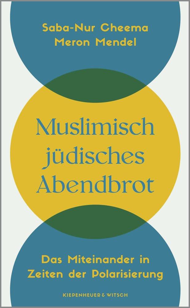 Muslimisch-jüdisches Abendbrot Cheema, Saba-Nur; Mendel, Meron Gebundene Ausgabe 