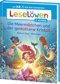 Leselöwen 2. Klasse - Die Meermädchen und der gestohlene Kristall Rose, Barbara; Loewe Erstlesebücher (Hrsg.); Räth, Alica (Illustrationen) Copertina rigida 