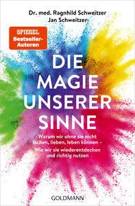 Die Magie unserer Sinne Schweitzer, Ragnhild; Schweitzer, Jan Taschenbuch 