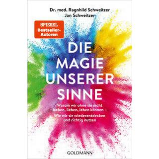 Die Magie unserer Sinne Schweitzer, Ragnhild; Schweitzer, Jan Taschenbuch 