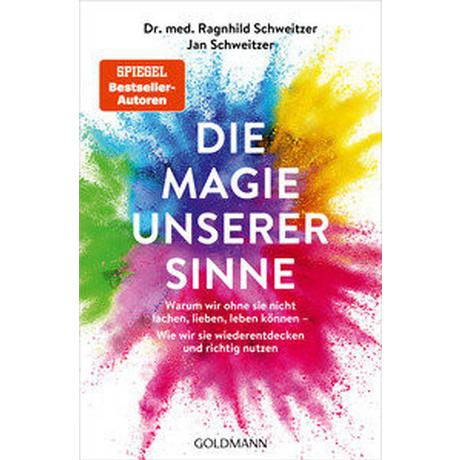 Die Magie unserer Sinne Schweitzer, Ragnhild; Schweitzer, Jan Taschenbuch 