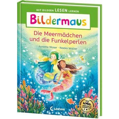 Bildermaus - Die Meermädchen und die Funkelperlen Moser, Annette; Loewe Erstlesebücher (Hrsg.); Walter, Naeko (Illustrationen) Copertina rigida 