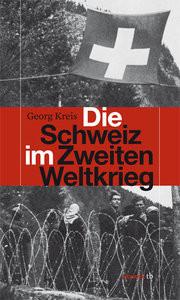 Die Schweiz im Zweiten Weltkrieg Kreis, Georg Livre de poche 