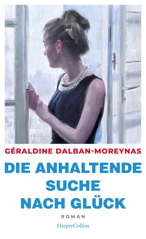 Die anhaltende Suche nach Glück Dalban-Moreynas, Géraldine; de Malafosse, Sina (Übersetzung) Copertina rigida 